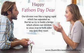 Surprise him with best husband and father quotes. Happy Fathers Day From Ex Wife For Ex Husband Quotes Messages