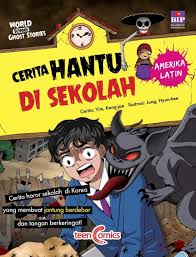 Kelas yang biasanya ramai oleh anak anak kini terasa sunyi, langkah sepatu. Buku Cerita Hantu Di Sekolah Amerika Latin Bukukita