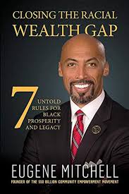 Closing The Racial Wealth Gap: 7 Untold Rules for Black Prosperity and  Legacy