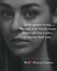 Do you stand up against injustice? Speaking out against someone is  essential not only to maintain your integrity but also to prevent it from  happening again to yourself or someone else. Sometimes