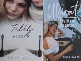 Riley Baker: Elvittem az autót I-II. + Találj vissza (2 mű)