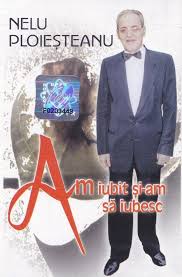 Lt → romanian → nelu ploieșteanu (1 song translated 1 time to 1 language). Nelu PloieÈ™teanu Am Iubit È™i Am SÄƒ Iubesc 2002 Cassette Discogs