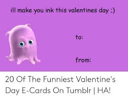You likely will already have everything. Ill Make You Ink This Valentines Day To From 20 Of The Funniest Valentine S Day E Cards On Tumblr Ha Tumblr Meme On Awwmemes Com