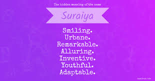 The Hidden Meaning Of The Name Suraiya Namious It has multiple islamic meaning. the hidden meaning of the name suraiya