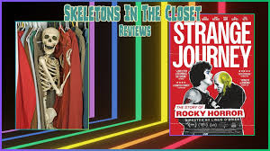 Skeletons In The Closet: “STRANGE JOURNEY: THE STORY OF ROCKY HORROR”  (REVIEW) — Macabre Daily
