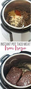 Instant Pot Taco Meat From Frozen Ground Beef Instant Pot Recipes Recipes Crockpot Recipes Beef