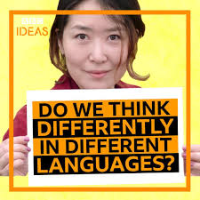 Do we think differently in different languages?
