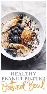 Healthy Peanut Butter Oatmeal Bowl A Simple Palate Recipe Healthy Oatmeal Recipes Breakfast Oatmeal Recipes Healthy Oatmeal Breakfast