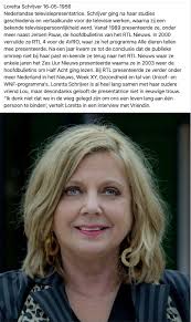 Loretta is al een tijdje niet meer op de vroege morgen te zien op televisie, en dat roept veel vragen op bij de kijkers van koffietijd. Loretta Schrijver 16 05 1956 Schrijver Haar