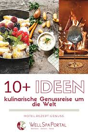 Kulinarische Genussreisetipps Rund Um Die Welt In 2020 Kulinarisch Genuss Rezepte