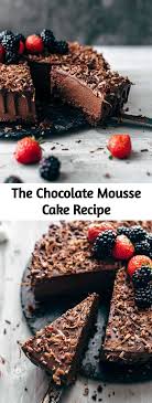 The Chocolate Mousse Cake Recipe Chocolate Mousse Cake Mousse Cake Recipe Chocolate Mousse Cake Recipe