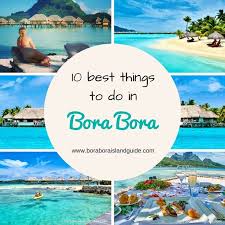Our List Of The Very Best Things To Do In Bora Bora This Pearl Of An Island Offers So Many Activities Trip To Bora Bora Bora Bora Vacation Vacation Activities