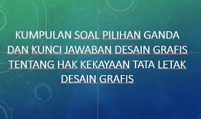 Check spelling or type a new query. Kumpulan Soal Pilihan Ganda Dan Kunci Jawaban Desain Grafis Tentang Tata Letak Desain Grafis Berbagiruang Com
