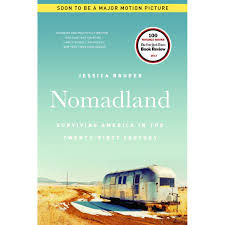 Following the economic collapse of a company town in rural nevada, fern (frances mcdormand) packs her van and sets off on the road exploring a life outside. Nomadland Surviving America In The Twenty First Century By Jessica Bruder