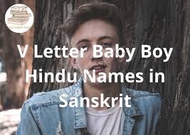 24.08.2020 · 385 boy cat names for every letter of the alphabet; V Letter Baby Boy Hindu Names In Sanskrit Dailyhomestudy Dailyhomestudy
