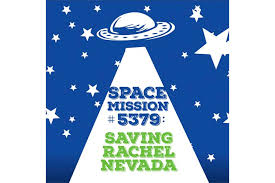 MESA - Space Mission #5379: Saving Rachel Nevada - Raising Arizona ...