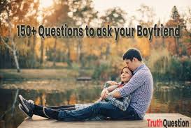 What's something that scares you? 150 Questions To Ask Your Boyfriend And Know Him Better Truthquestion