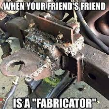 Oilfield Memes Until The Cows Come Home Too Many To Look Through Steal What You Can And Share The Rest Visit The Webs Mechanic Humor Funny Car Memes Welding