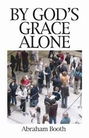 By God's Grace Alone by Abraham Booth