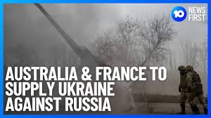 Australia And France To Supply Artillery Shells To Ukraine To Fight Against  Russia | 10 News First - YouTube