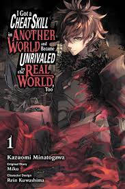 I Got a Cheat Skill in Another World and Became Unrivaled in The Real  World, Too, Vol. 1 (manga) eBook by Miku - EPUB Book | Rakuten Kobo United  States