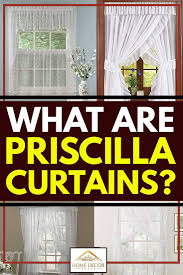 what are priscilla curtains? home