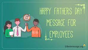 Share this post with your friends. 10 Happy Fathers Day Wishes Messages For Employees Best Message