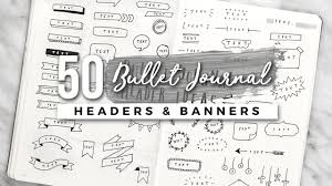 I love my bullet journal but some weeks i struggle to find the time to get my spreads set up how i want them, which left me with two options. 50 Bullet Journal Header Banner Ideas Youtube