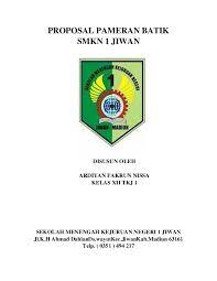 Meningkatkan pengetahuan dan wawasan di bidang seni rupa. Doc Proposal Pameran Batik Smkn 1 Jiwan Di Susunoleh Disusun Oleh Danang Prakoso Academia Edu