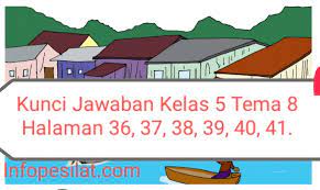 Meli menemani ibu berbelanja 2. Kunci Jawaban Buku Tematik Siswa Kelas 5 Tema 8 Subtema 1 Pembelajaran 5 Halaman 36 37 38 39 40 41 Info Pesilat