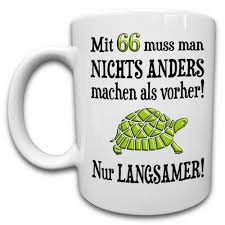 Ganz gewiss finden sich ein paar geburtstagsgäste die gerne etwas lustiges aufführen. 66 Geburtstag Geschenk Tasse Mit Spruch Geschenkidee