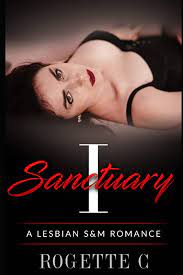 Sanctuary I: A Lesbian S&M Romance: 9798798164813: C, Rogette: Books -  Amazon.com
