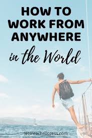 How To Work From Anywhere In The World A Guide For Digital Nomads Digital Nomad Jobs Digital Nomad Digital Nomad Life