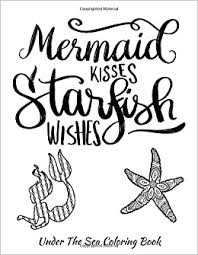 But they prefer warm waters more, but they are not found in fresh water at all. Mermaid Kisses Starfish Wishes Under The Sea Coloring Book Adult Coloring Book Adult Coloring Pages Mermaid Coloring Pages Cute Coloring Pages Fish Coloring Pages Octopus Coloring Pages