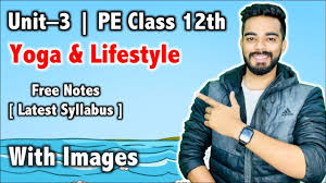 Yoga And Lifestyle Unit 3 Complete Notes Physical Education Class 12th 2021 Youtube