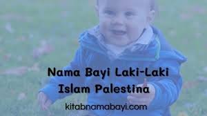 Jika anda masih belm menemukan nama yang tepat dari nama nama modern, anda bisa menggunakan bagaimana, sudah menemukan nama bayi laki laki islami yang sesuai dengan keinginan anda dan pasangan? Daftar Dan Rangkaian Nama Bayi Laki Laki Islam Palestina Unik Terbaru Kitabnamabayi Comkumpulan Arti Nama Bayi 2 3 Kata Unik Keren