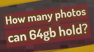 128 gb = 4,368 photographs; How Many Photos Can 64gb Hold Youtube