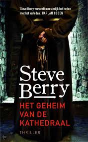 Boek 28 2014 Cotton Malone 04 Het Geheim Van De Kathedraal Steve Berry Boeken Kathedraal Thrillers