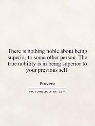 Those that are first raised to nobility. Quotes About Nobility 258 Quotes
