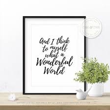 And I Think To Myself What A Wonderful World Printable Wall Art Louis Armstrong Song Lyrics Digital Art Printables Printable Wall Art Wonders Of The World