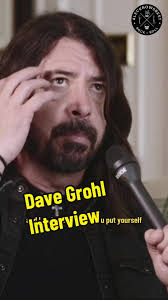 Dave Grohl interview and his perspective