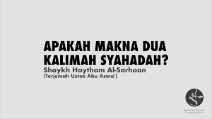 2 kalimah syahadah menyebut perkataan dua kalimah syahadah. Media Sunnah Malaysia Apa Makna Dua Kalimah Syahadah Facebook