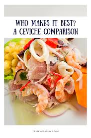 We are comparing the ecuador vs peru travel destinations but won´t count with machupichu or galapagos. Who Makes It Best A Ceviche Comparison Taste Vacations Ceviche Culinary Travel Travel Food