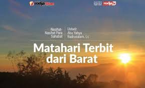 Objektif mengkaji kedudukan matahari terbit dari pandangan di permukaan bumi. Matahari Terbit Dari Barat Radio Rodja 756 Am