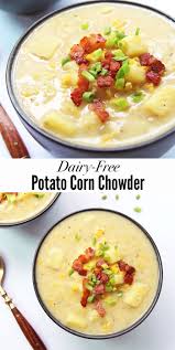 Potato Corn Chowder With Bacon Dairy Free Soup Dairy Free Dinner Dairy Free Recipes