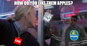 Characterized by comparison of a particular situation wherein the values can be measured by each party of a synonymous with what do you think about that? also how do you like them apples? How Do You Like Them Apples Imgflip