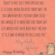 Things To Do For Your Best Friend On Her Birthday Today Is Not Just Your Special Day Friend Birthday Quotes Happy Birthday Best Friend Happy Birthday Wishes Bestfriend