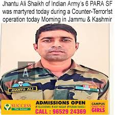 Jhantu Ali Shaikh Aj Subah Apnay India ki Hifazat mein Aj Subah Shaheed  Hogaye Inalilahi wa Inailahi Raziyun .