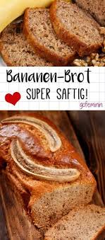 Bananen Brot So Saftig Und Fluffig Das Beste Rezept Bestes Bananenbrot Rezepte Bananen Brot