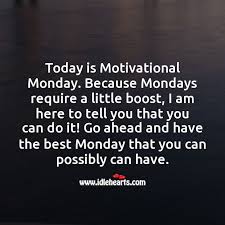 Monday mornings are the most dread moment of the week, however, happy monday quotes share enthusiasm, hope, and these sayings will help you find your perspective to start your week right. Monday Quotes With Images Idlehearts